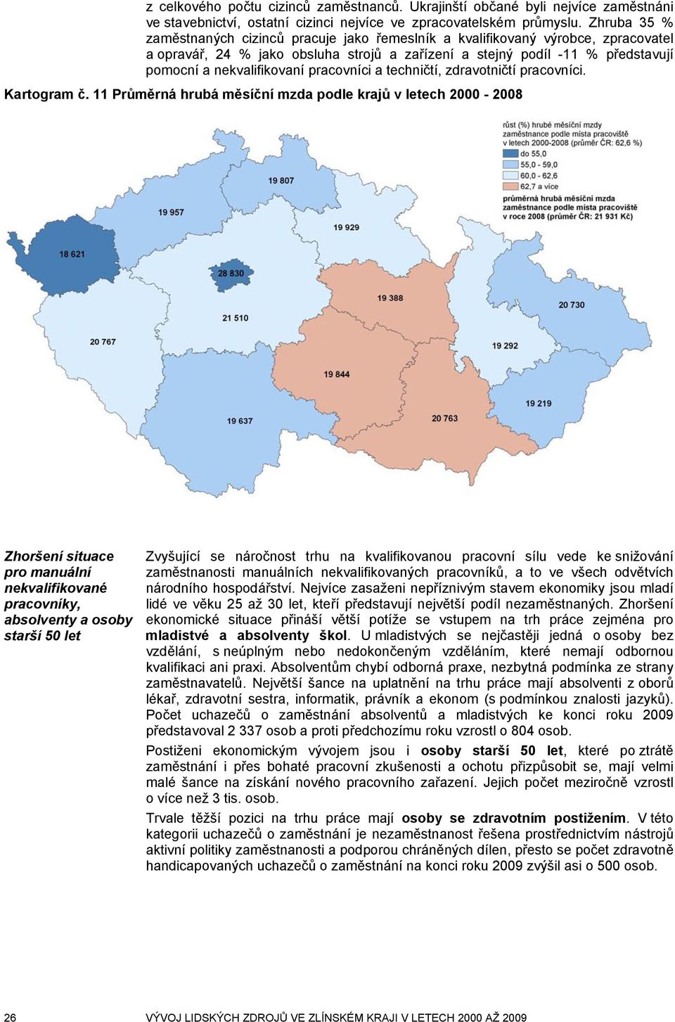 pracovníci a techničtí, zdravotničtí pracovníci. Kartogram č.