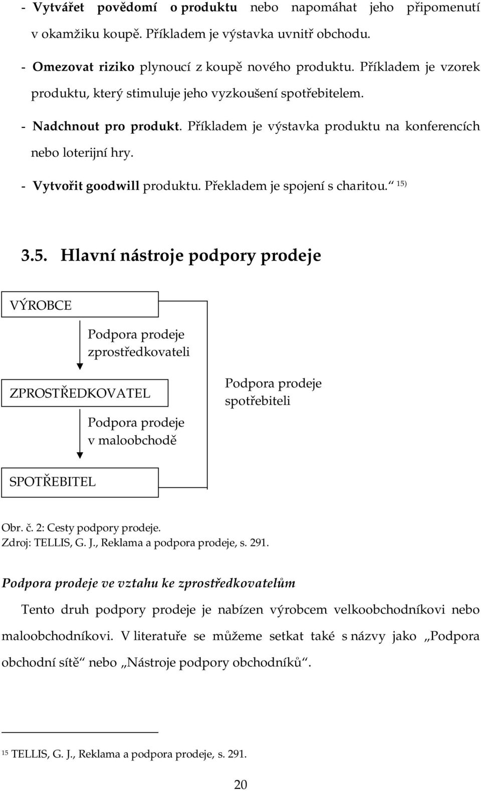 Překladem je spojení s charitou. 15)