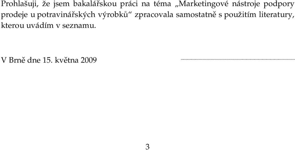 potravinářských výrobků zpracovala samostatně s