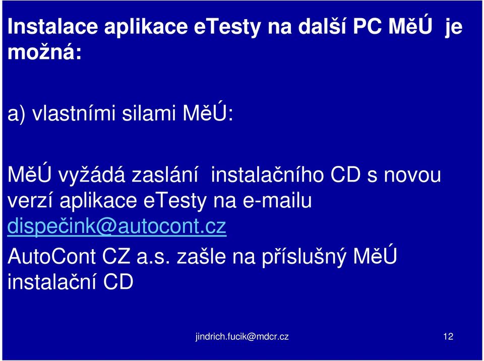 novou verzí aplikace etesty na e-mailu dispečink@autocont.