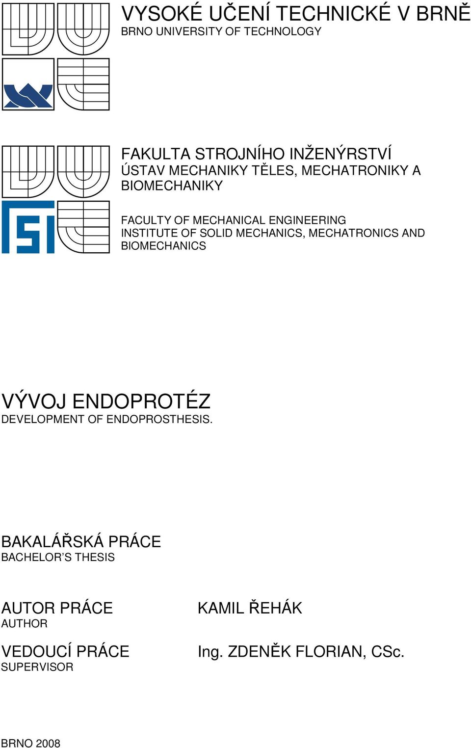 MECHANICS, MECHATRONICS AND BIOMECHANICS DEVELOPMENT OF ENDOPROSTHESIS.