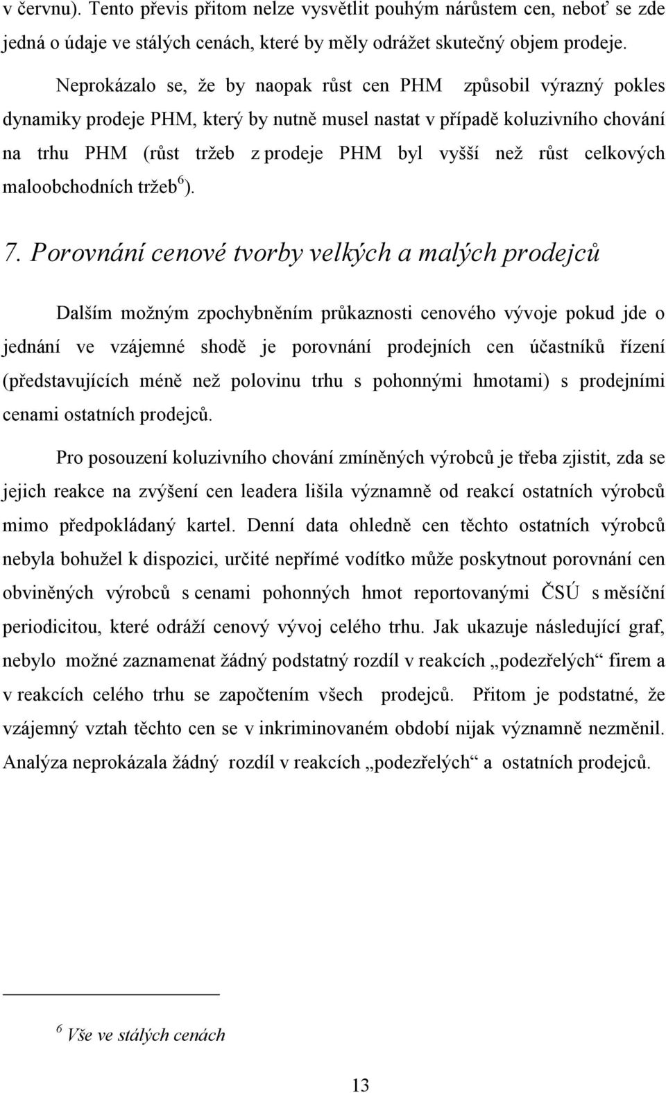 růst celkových maloobchodních tržeb 6 ). 7.