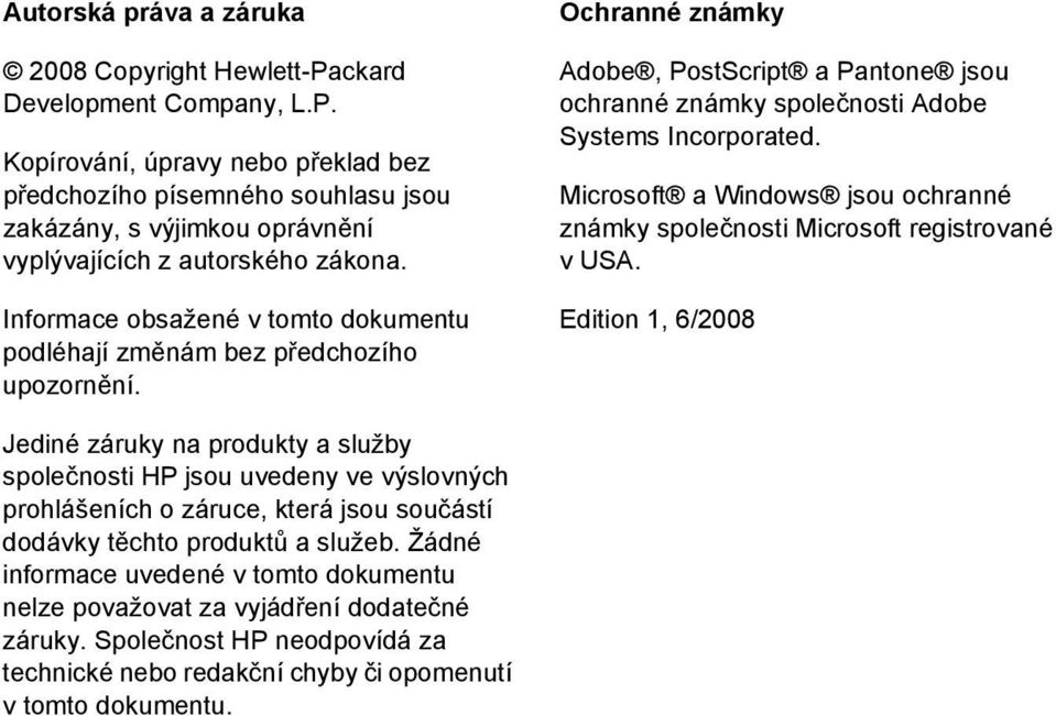 Microsoft a Windows jsou ochranné známky společnosti Microsoft registrované v USA.