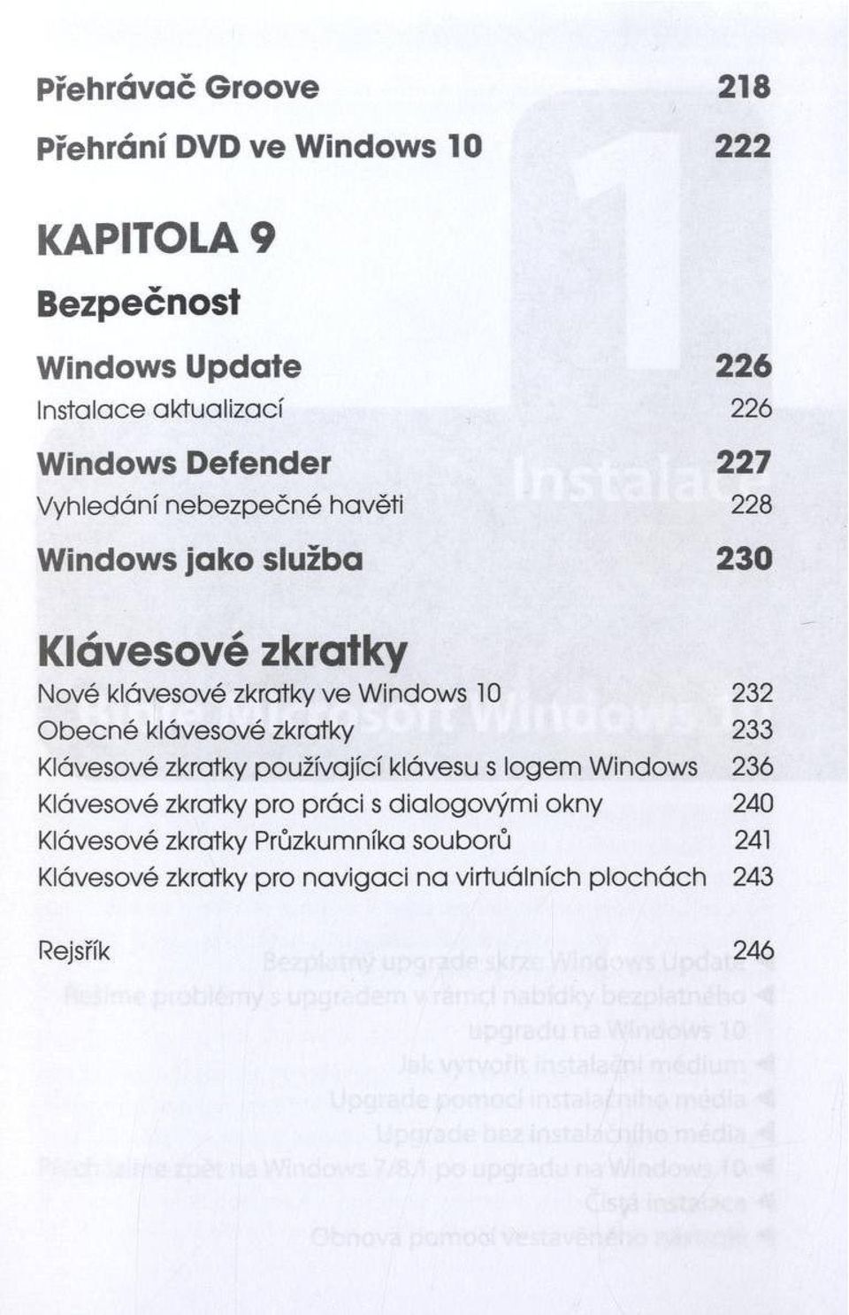 232 O becné klávesové zkratky 233 Klávesové zkratky používající klávesu s logem Windows 236 Klávesové zkratky pro práci s