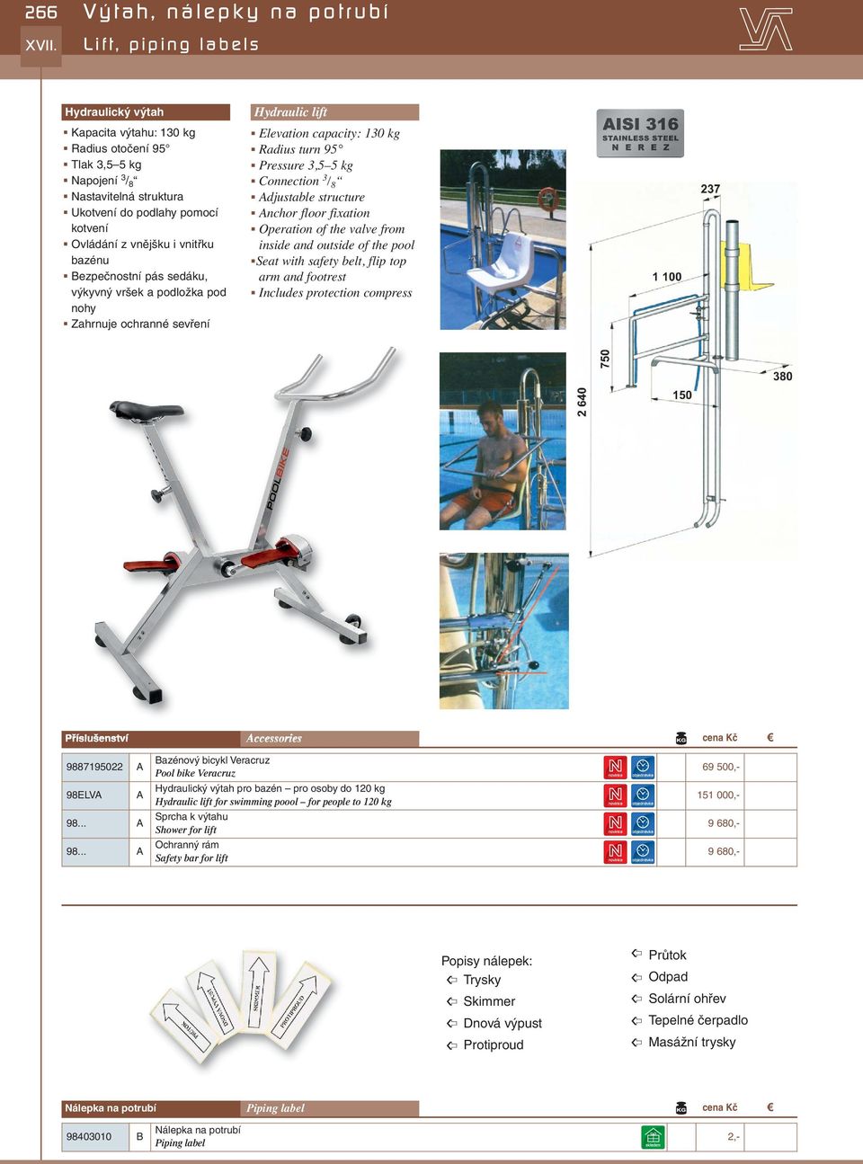 Connection 3 / 8 djustable structure nchor floor fixation Operation of the valve from inside and outside of the pool Seat with safety belt, flip top arm and footrest Includes protection compress