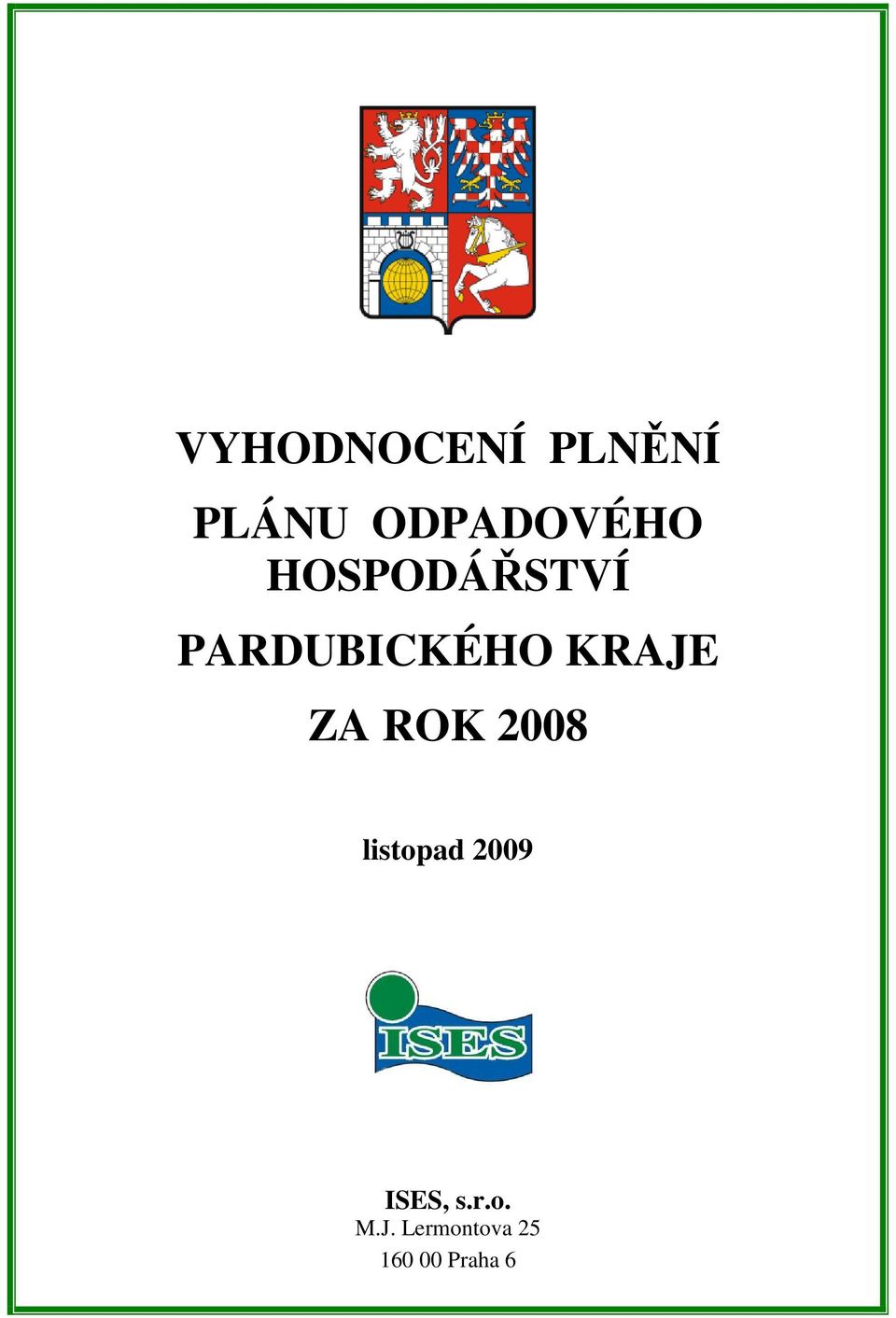 PARDUBICKÉHO KRAJE ZA ROK 2008