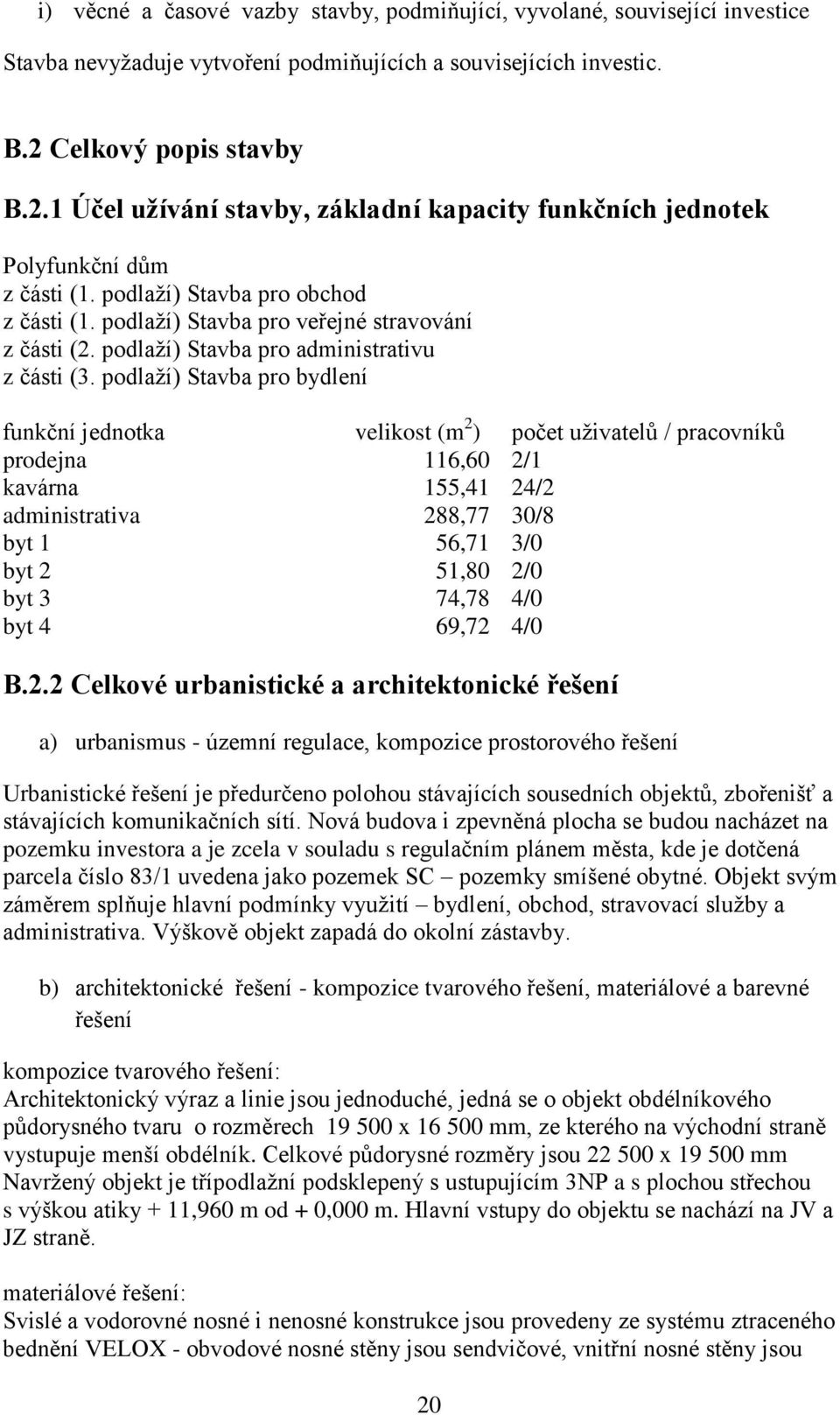 podlaží) Stavba pro veřejné stravování z části (2. podlaží) Stavba pro administrativu z části (3.