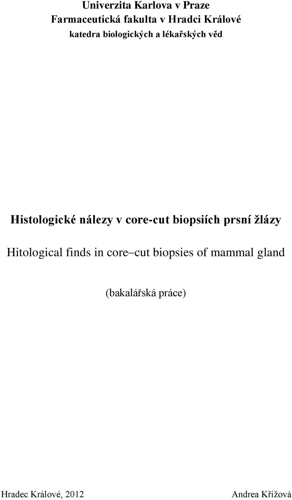 core-cut biopsiích prsní ţlázy Hitological finds in core cut