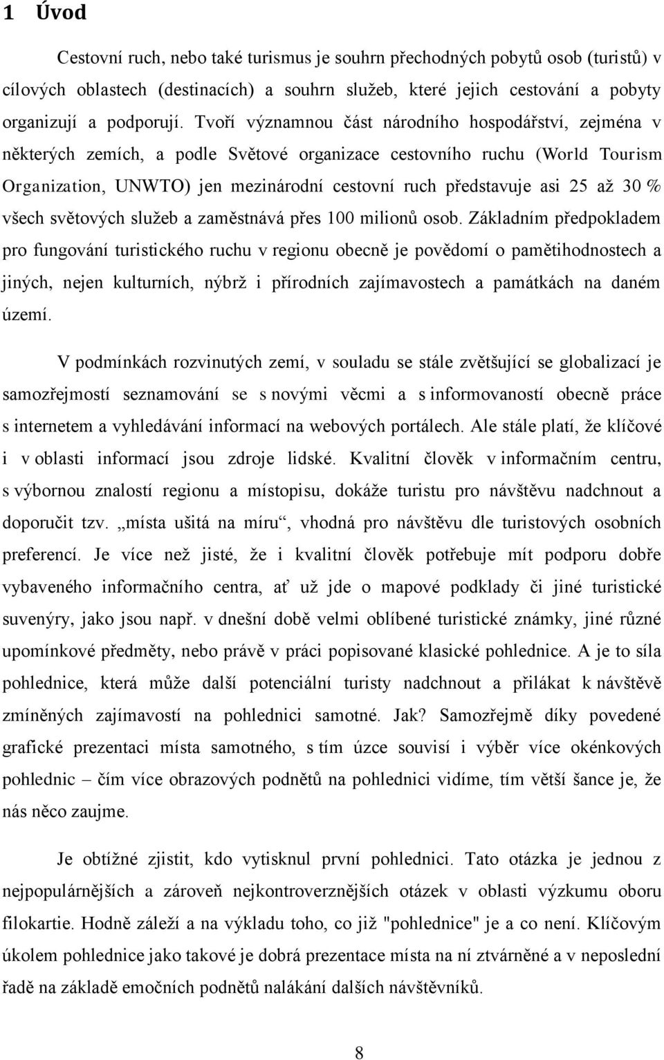 25 až 30 % všech světových služeb a zaměstnává přes 100 milionů osob.