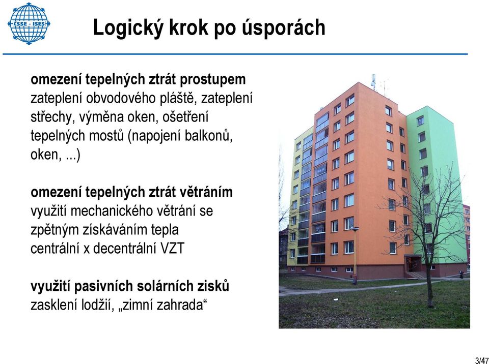 ..) omezení tepelných ztrát větráním využití mechanického větrání se zpětným získáváním