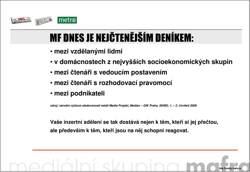 výzkum sledovanosti médií Media Projekt, Median GfK Praha, SKMO, 1. 2.