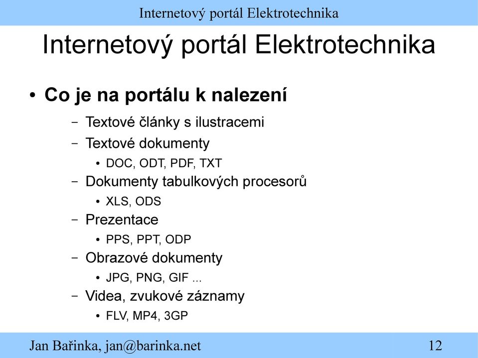 Dokumenty tabulkových procesorů XLS, ODS Prezentace PPS, PPT, ODP