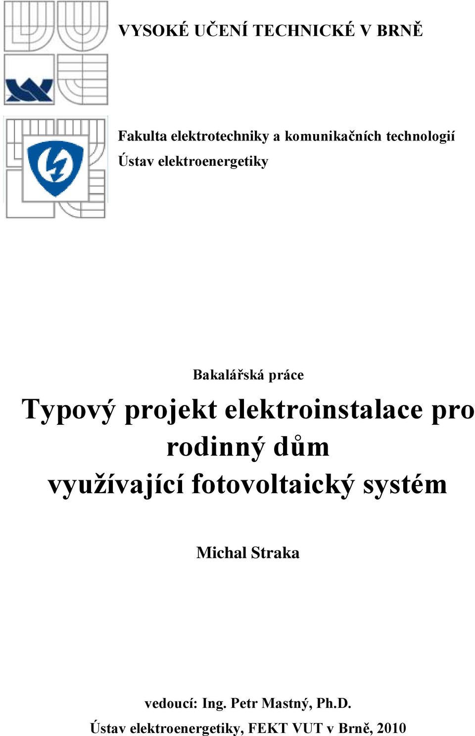 elektroinstalace pro rodinný dům využívající fotovoltaický systém Michal