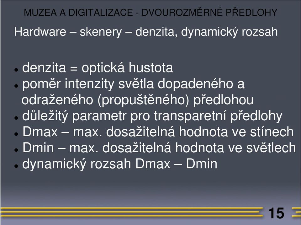 parametr pro transparetní předlohy Dmax max.
