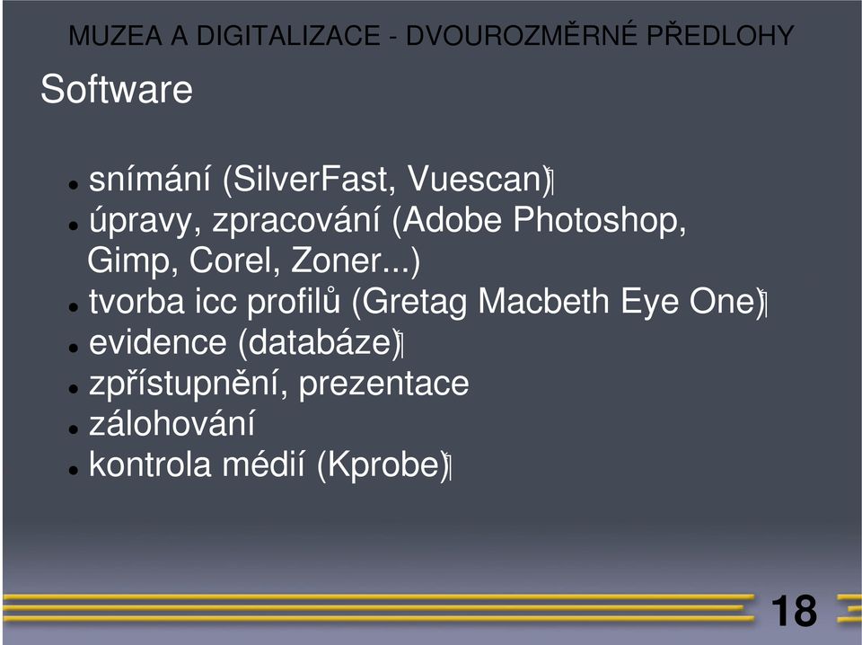 ..) tvorba icc profilů (Gretag Macbeth Eye One) evidence