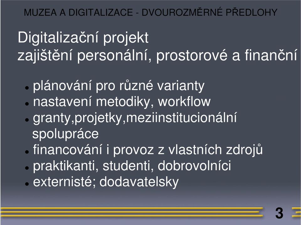 granty,projetky,meziinstitucionální spolupráce financování i provoz