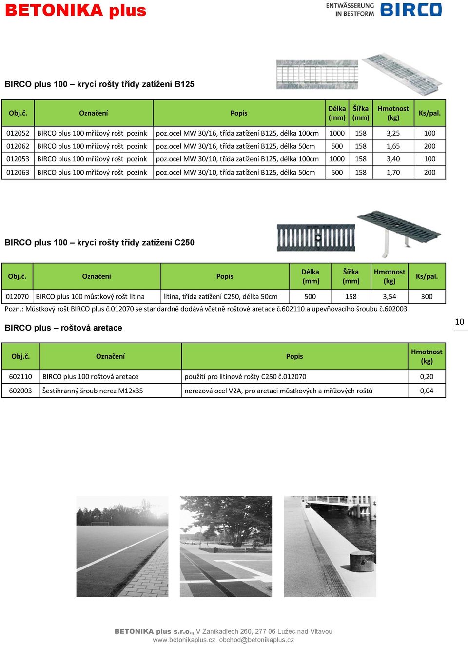 ocel MW 30/16, třída zatížení B125, délka 50cm 500 158 1,65 200 012053 BIRCO plus 100 mřížový rošt pozink poz.