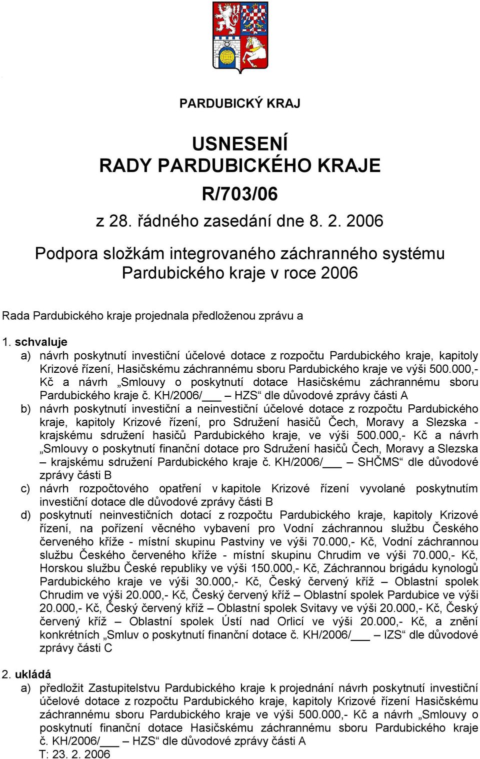 000,- Kč a návrh Smlouvy o poskytnutí dotace Hasičskému záchrannému sboru Pardubického kraje č.