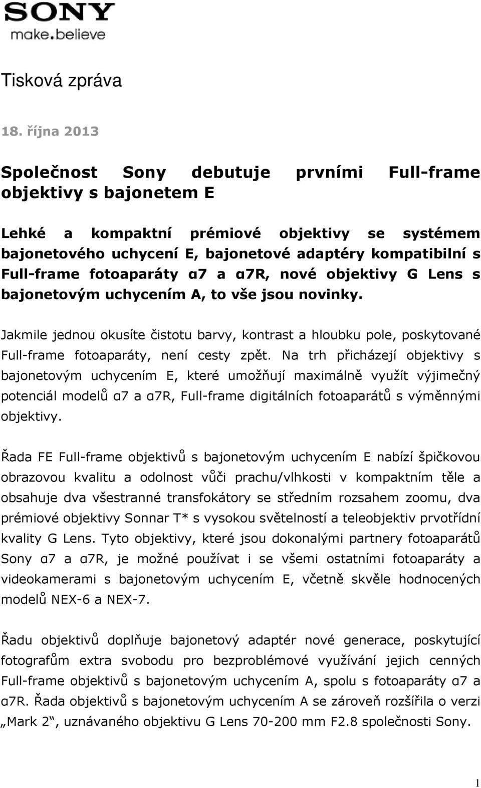 fotoaparáty α7 a α7r, nové objektivy G Lens s bajonetovým uchycením A, to vše jsou novinky.