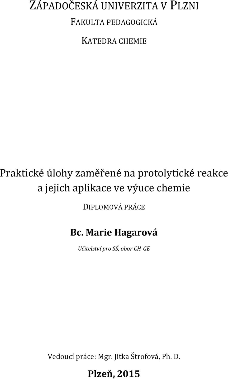 ve výuce chemie DIPLOMOVÁ PRÁCE Bc.