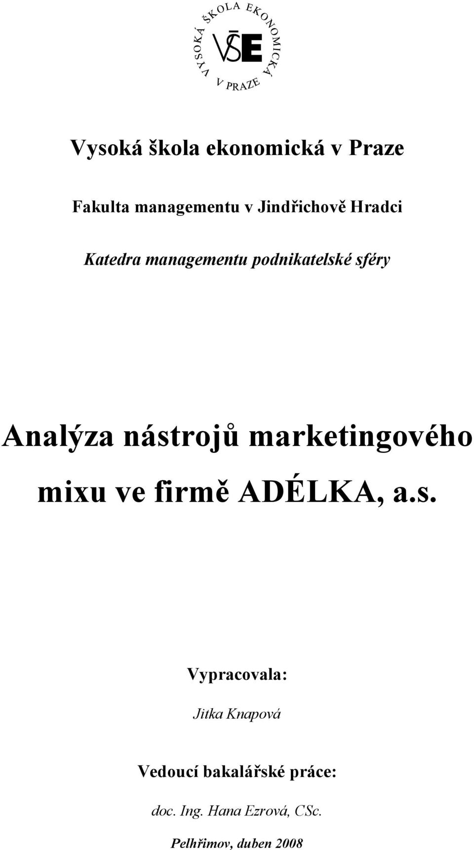 marketingového mixu ve firmě ADÉLKA, a.s.