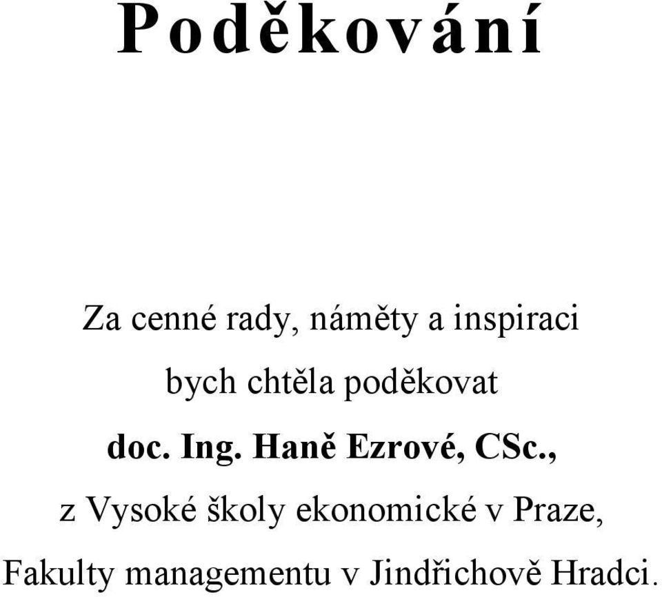 Haně Ezrové, CSc.