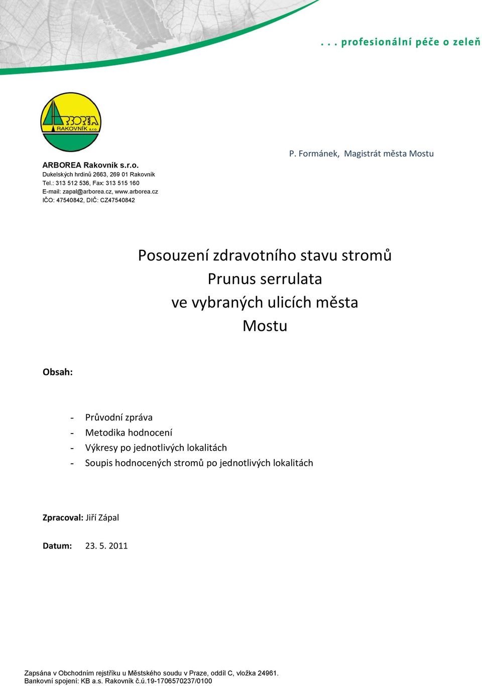 Formánek, Magistrát města Mostu Posouzení zdravotního stavu stromů Prunus serrulata ve vybraných ulicích města