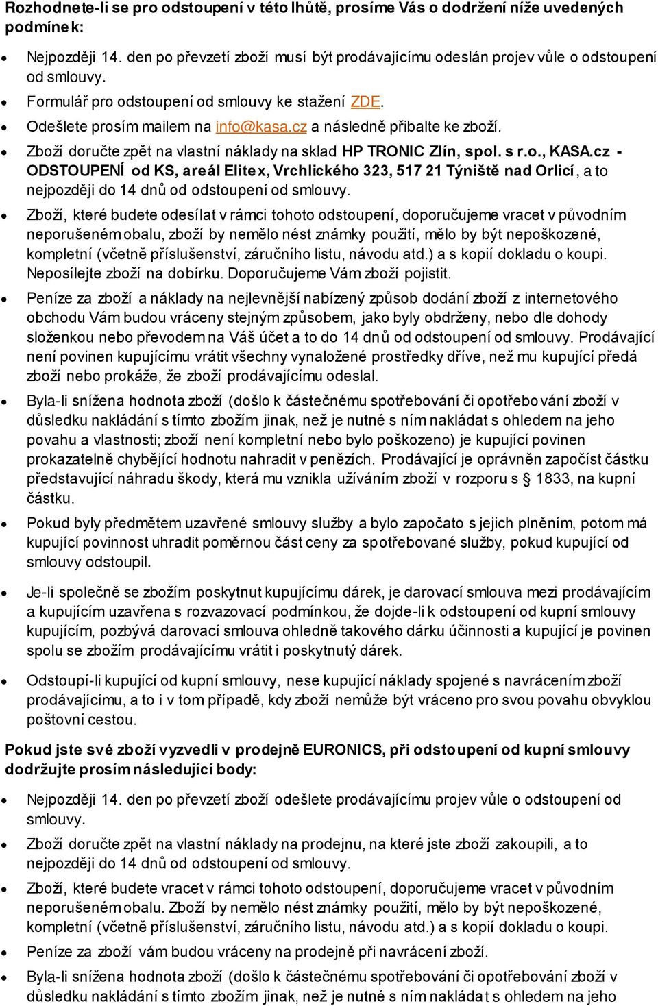 cz - ODSTOUPENÍ od KS, areál Elitex, Vrchlického 323, 517 21 Týniště nad Orlicí, a to nejpozději do 14 dnů od odstoupení od smlouvy.