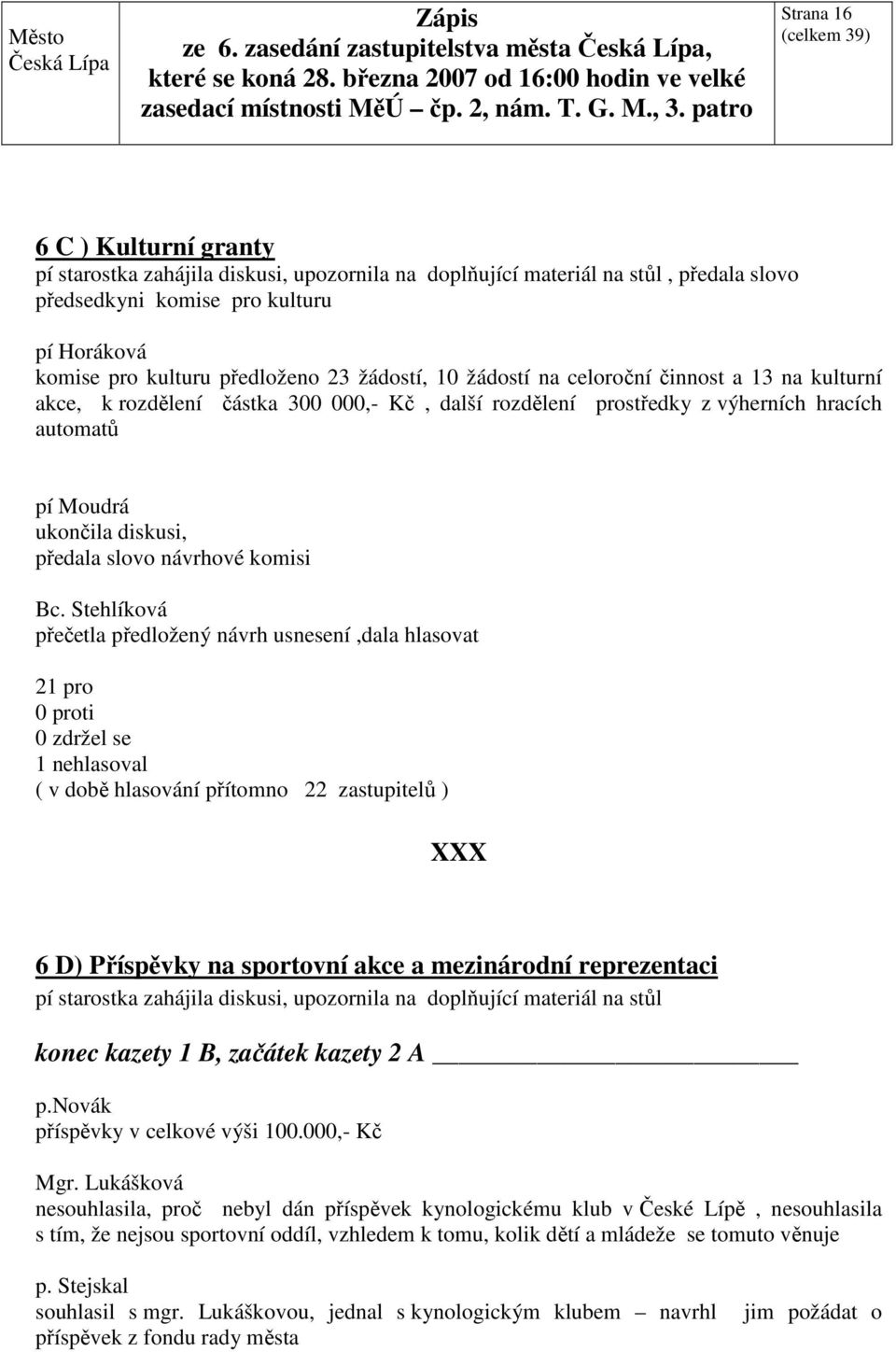 diskusi, předala slovo návrhové komisi Bc.