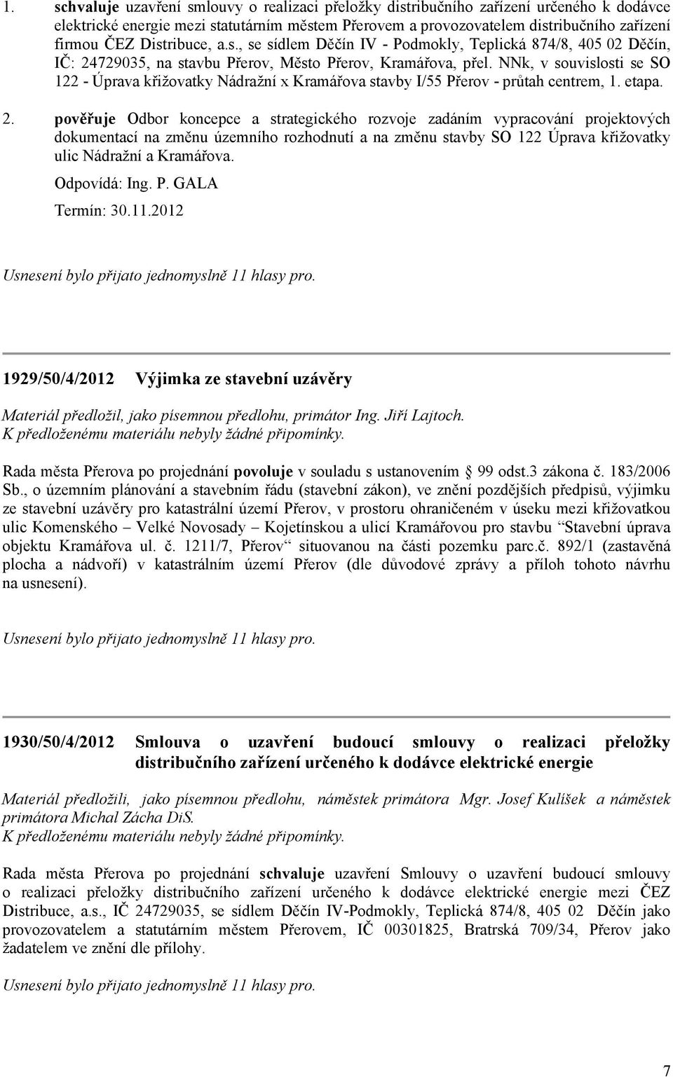 NNk, v souvislosti se SO 122 - Úprava křižovatky Nádražní x Kramářova stavby I/55 Přerov - průtah centrem, 1. etapa. 2.