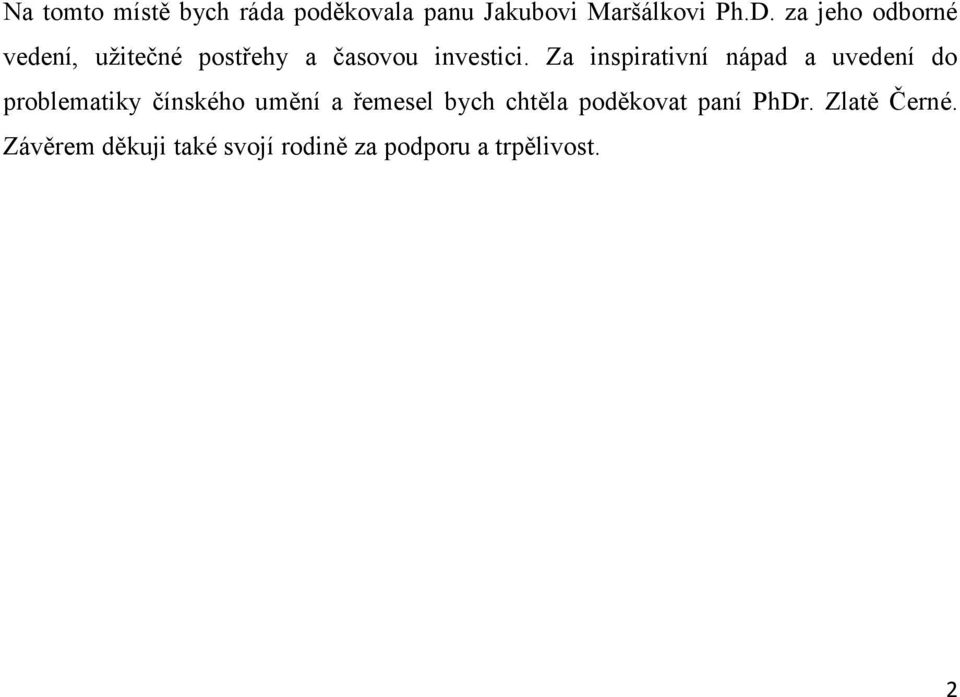 Za inspirativní nápad a uvedení do problematiky čínského umění a řemesel