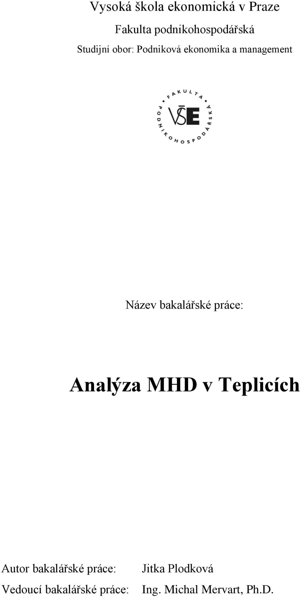 bakalářské práce: Analýza MHD v Teplicích Autor bakalářské