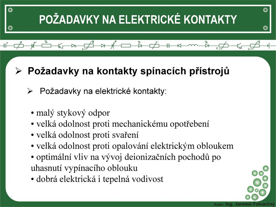 svaření velká odolnost proti opalování elektrickým obloukem optimální vliv na vývoj