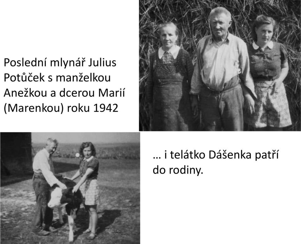 Marií (Marenkou) roku 1942 i