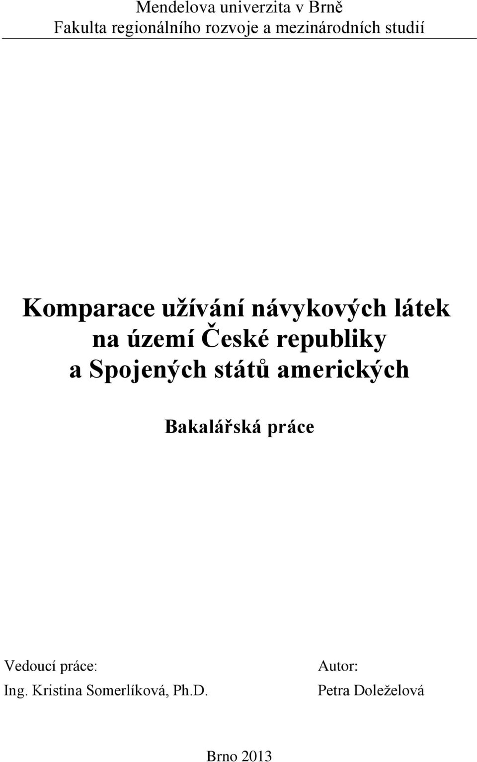 České republiky a Spojených států amerických Bakalářská práce