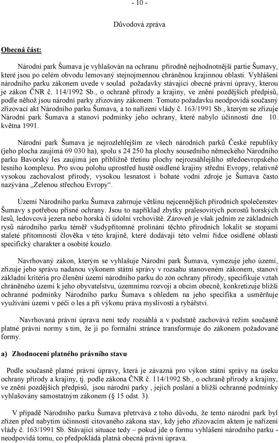 , o ochraně přírody a krajiny, ve znění pozdějších předpisů, podle něhož jsou národní parky zřizovány zákonem.