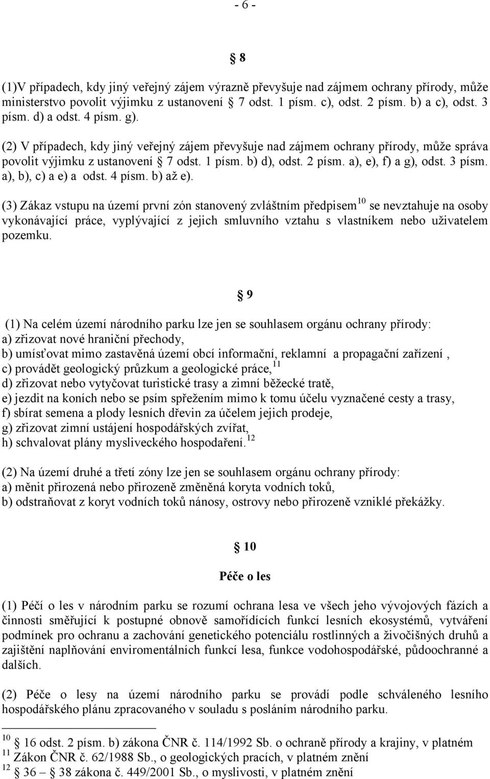 a), e), f) a g), odst. 3 písm. a), b), c) a e) a odst. 4 písm. b) až e).