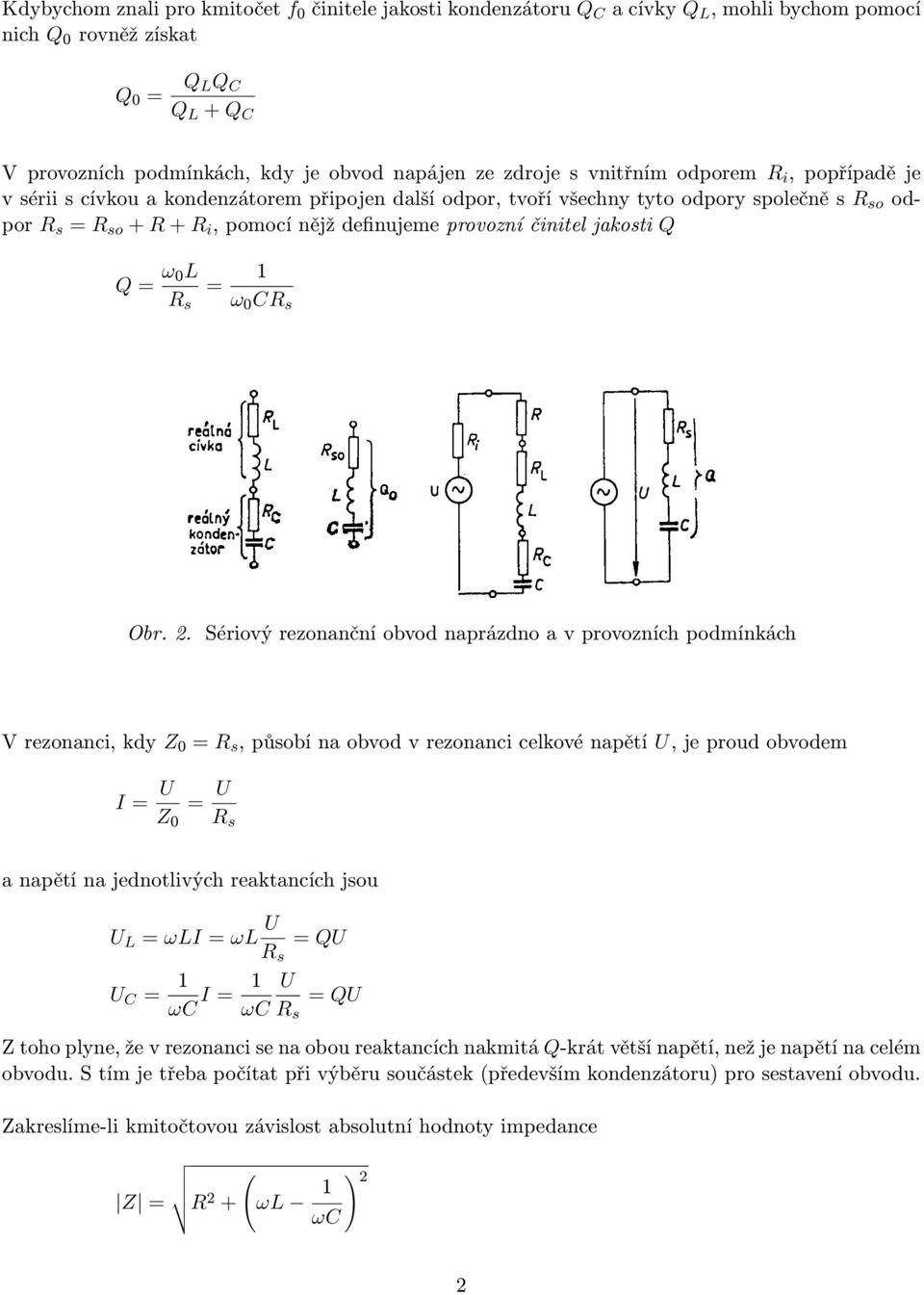 jakosti Q Q = L R s = CR s Obr. 2.