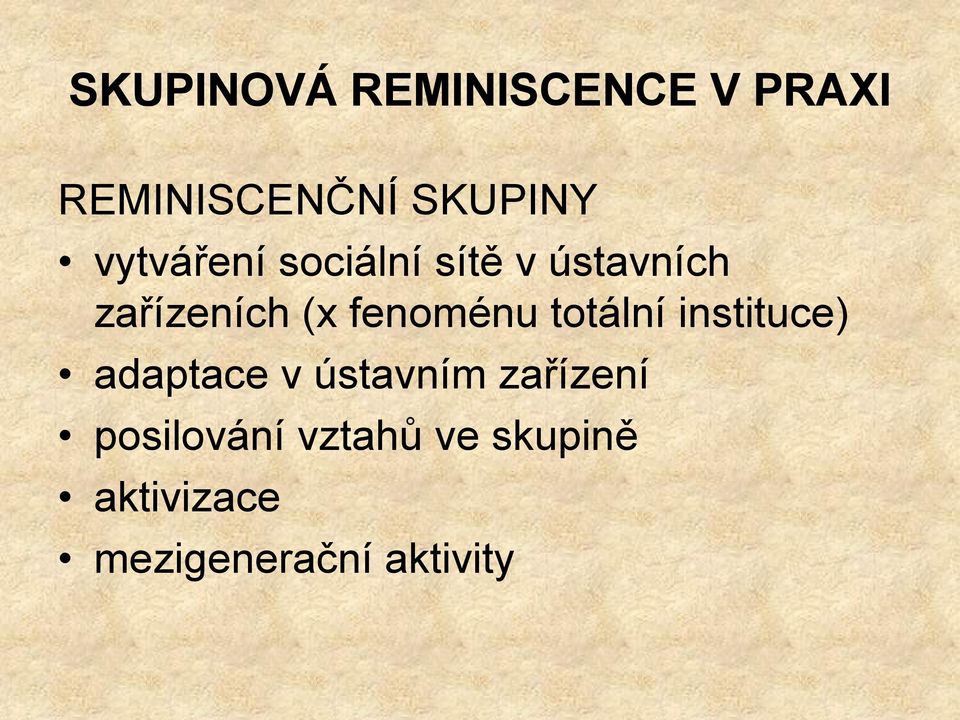 fenoménu totální instituce) adaptace v ústavním