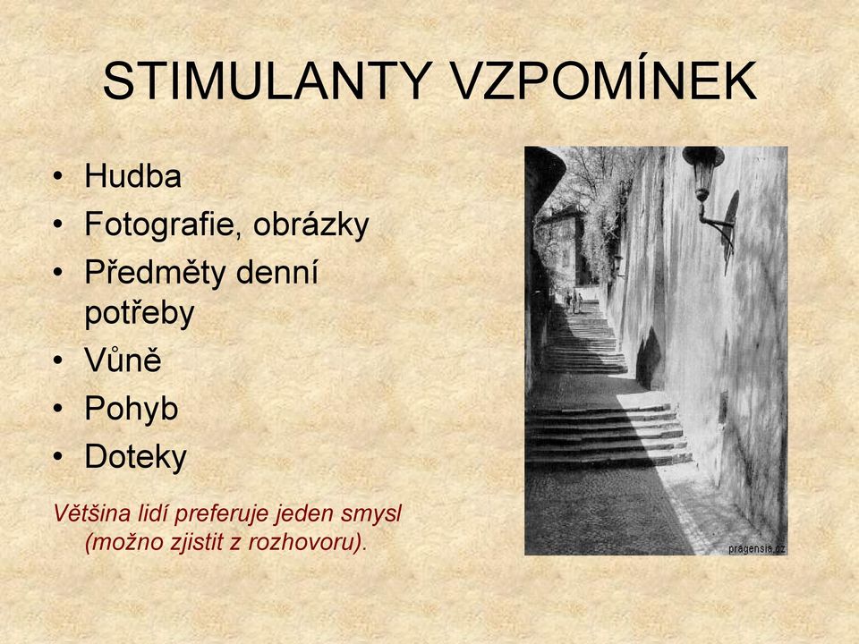 potřeby Vůně Pohyb Doteky Většina