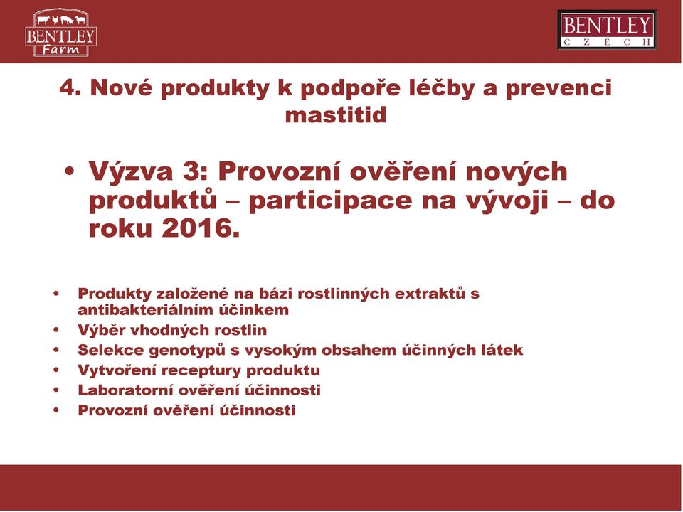 Produkty založené na bázi rostlinných extraktů s antibakteriálním účinkem Výběr vhodných