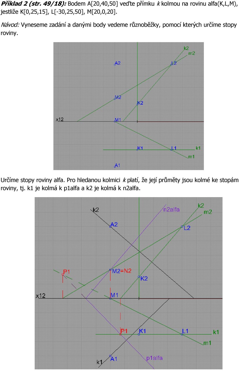 L[-30,25,50], M[20,0,20].