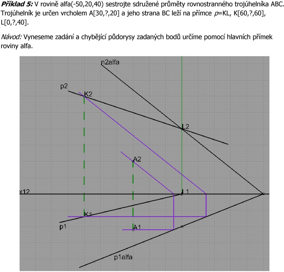 ,20] a jeho strana BC leží na přímce p=kl, K[60,?,60], L[0,?,40].