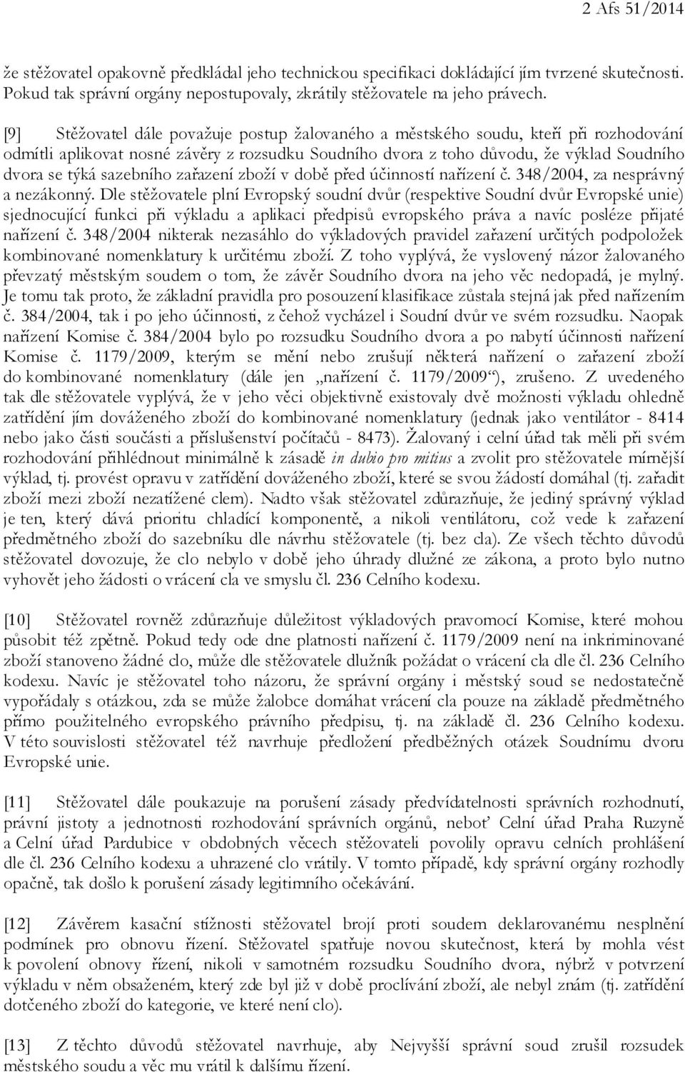 sazebního zařazení zboží v době před účinností nařízení č. 348/2004, za nesprávný a nezákonný.