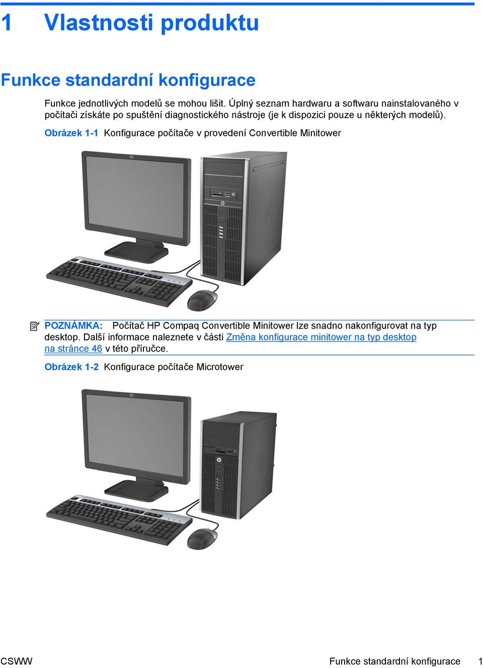 Obrázek 1-1 Konfigurace počítače v provedení Convertible Minitower POZNÁMKA: Počítač HP Compaq Convertible Minitower lze snadno nakonfigurovat na