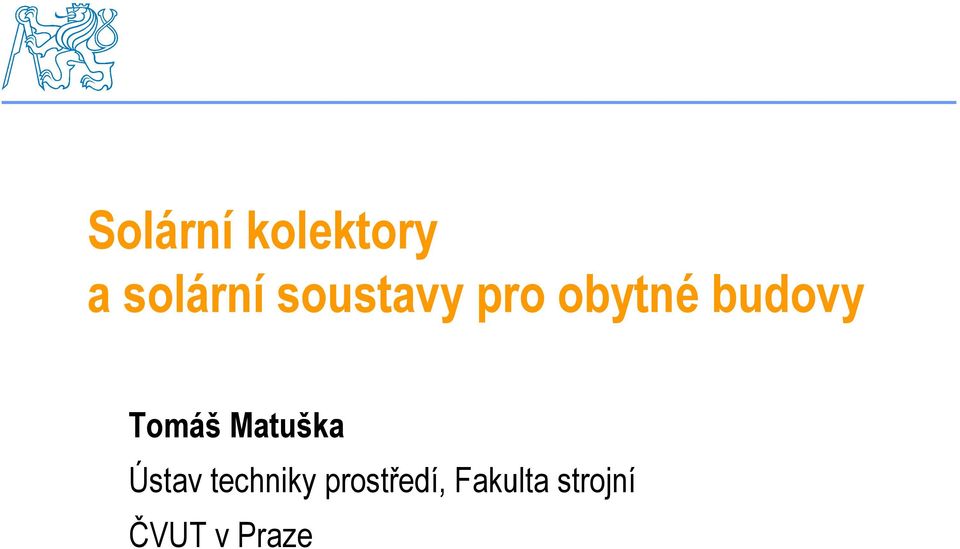 Tomáš Matuška Ústav techniky