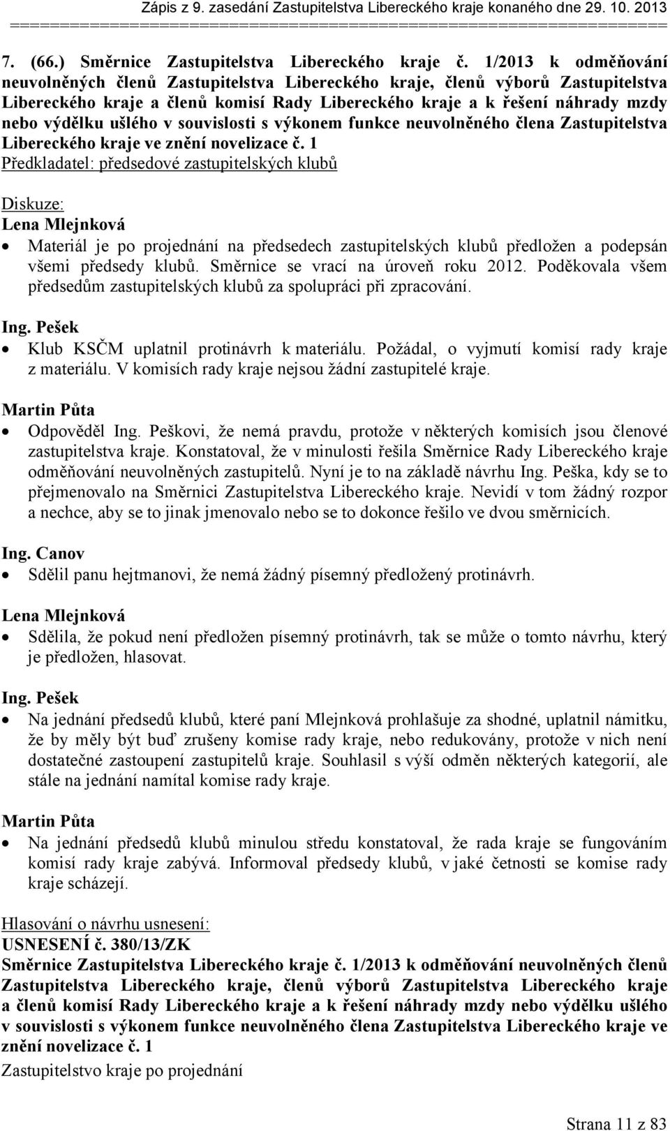 ušlého v souvislosti s výkonem funkce neuvolněného člena Zastupitelstva Libereckého kraje ve znění novelizace č.