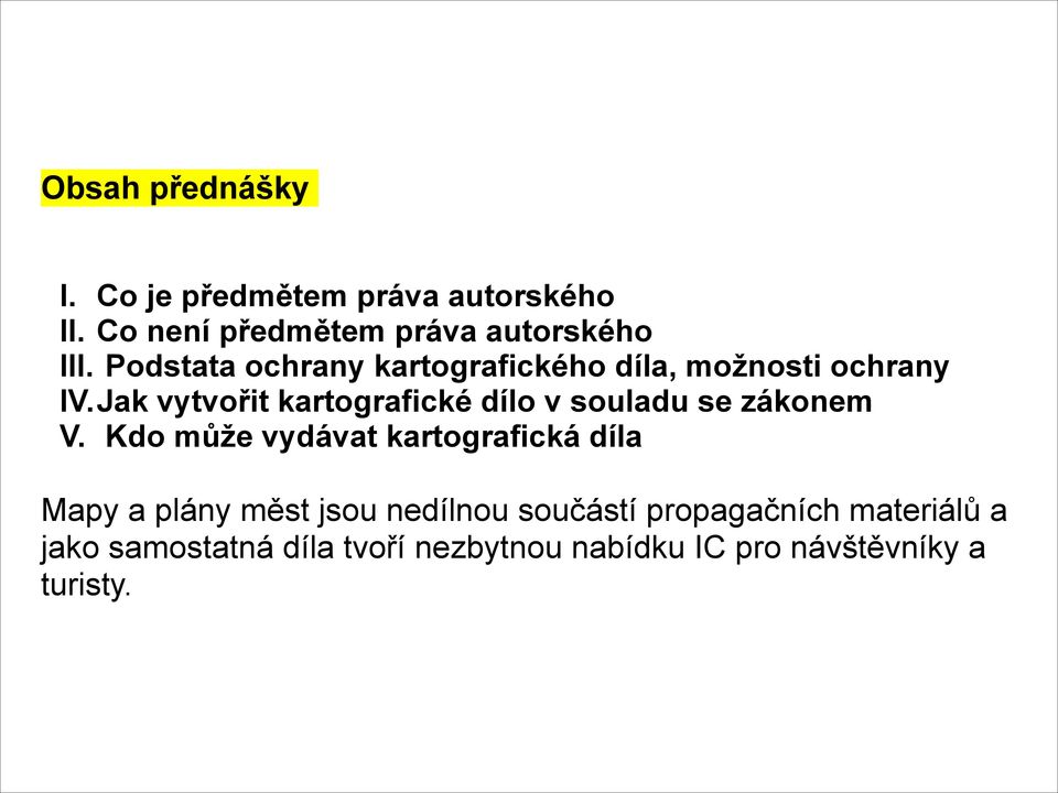 Jak vytvořit kartografické dílo v souladu se zákonem V.