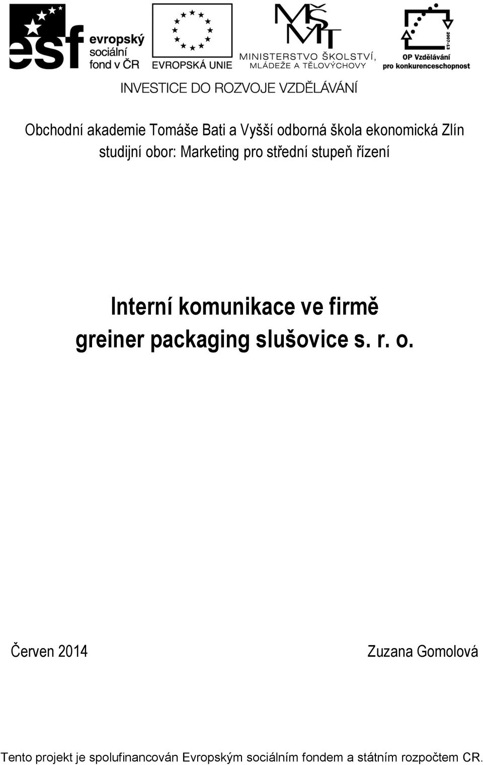 firmě greiner packaging slušovice s. r. o.