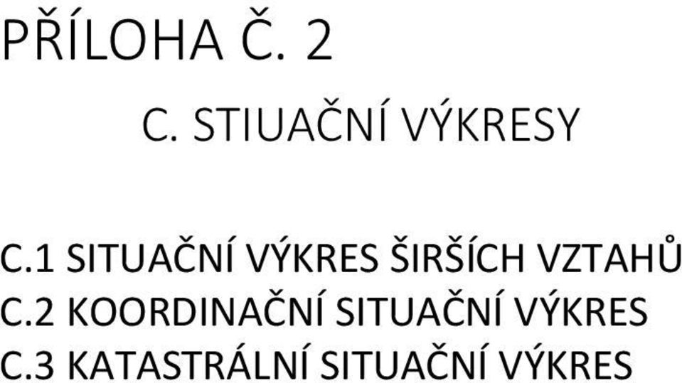 1 SITUAČNÍ VÝKRES ŠIRŠÍCH VZTAHŮ